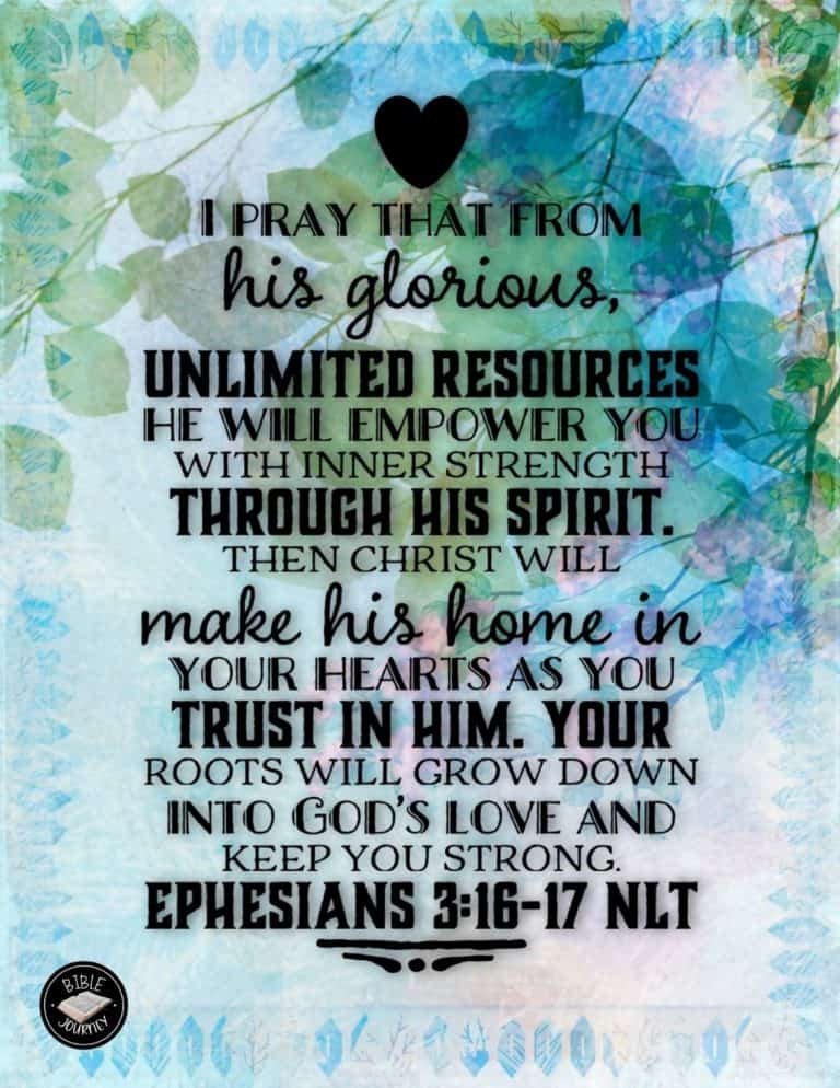 Share a picture bible verse. Use in bible study journals, or make study cards. Postcard sized 4.25x5.5. Ephesians 3:16-17 NLT
