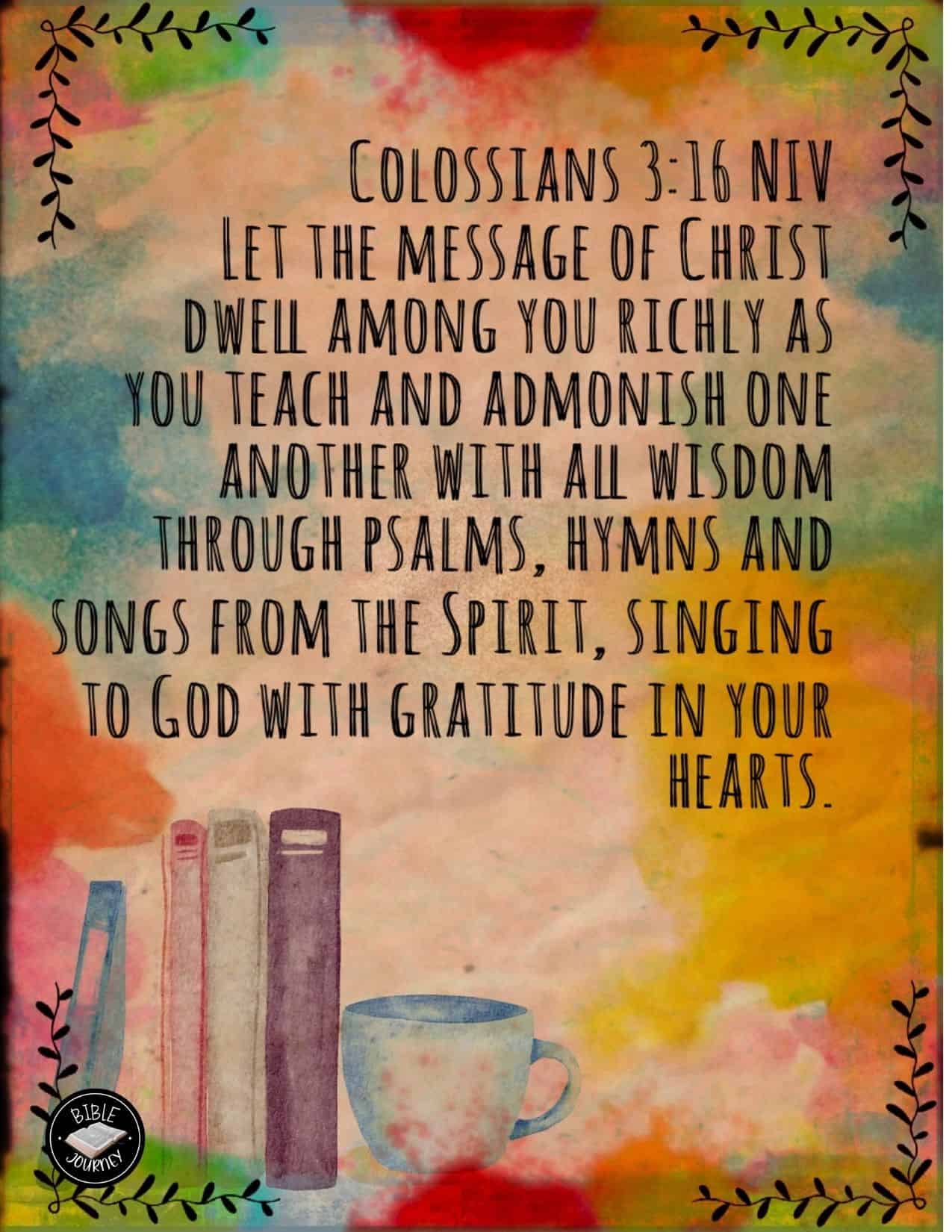 Share a picture bible verse. Use in bible study journals, or make study cards. Postcard sized 4.25x5.5. Colossians 3:16 NIV