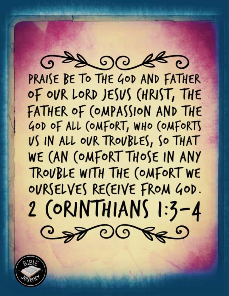 2 Corinthians 1:3-5 Praise be to the God and Father of our Lord Jesus  Christ, the Father of compassion and the God of all comfort, who comforts  us in all our troubles