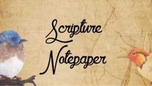 Download Free Printable Scripture Notepaper. Find your favorite verses.